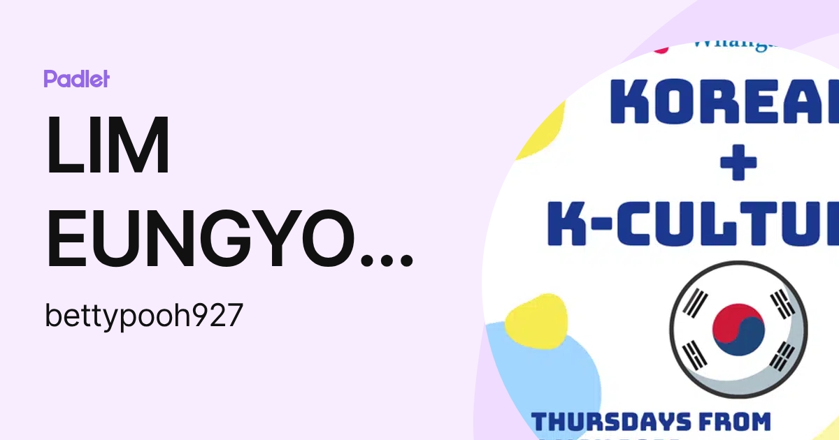 LIM EUNGYOUNG (bettypooh927) profile | Padlet