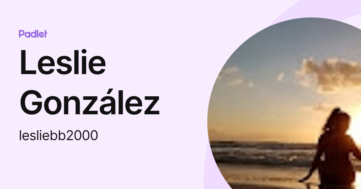 Leslie González (lesliebb2000) profile | Padlet