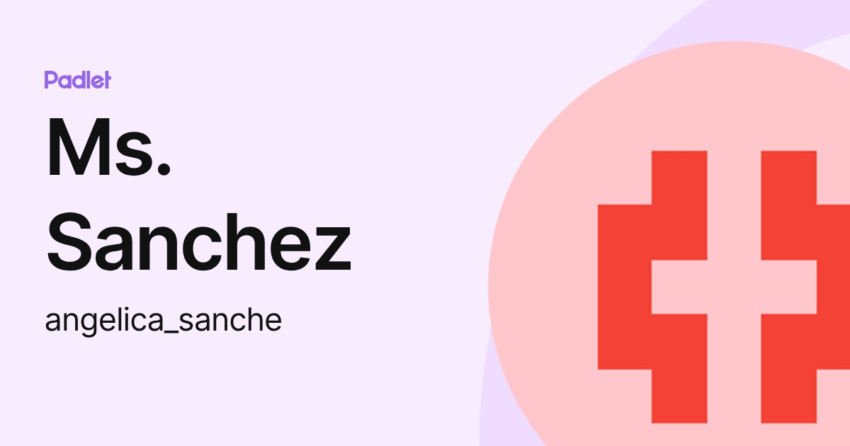 Ms. Sanchez (angelica_sanche) profile | Padlet