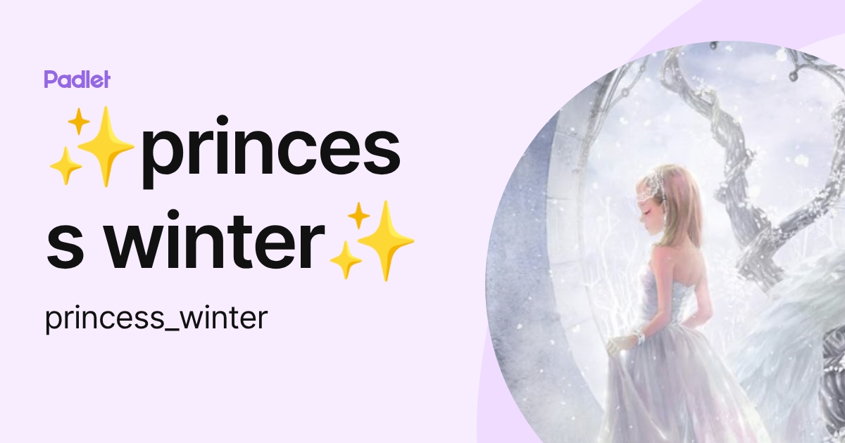 princess winter (princess_winter) profile | Padlet
