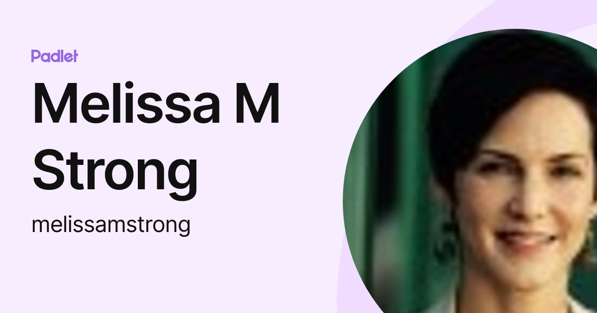 Melissa M Strong (melissamstrong) profile | Padlet