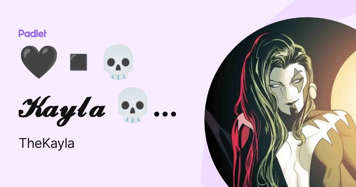 🖤 💀 𝓚𝓪𝔂𝓵𝓪 💀 🖤 (TheKayla) profile | Padlet
