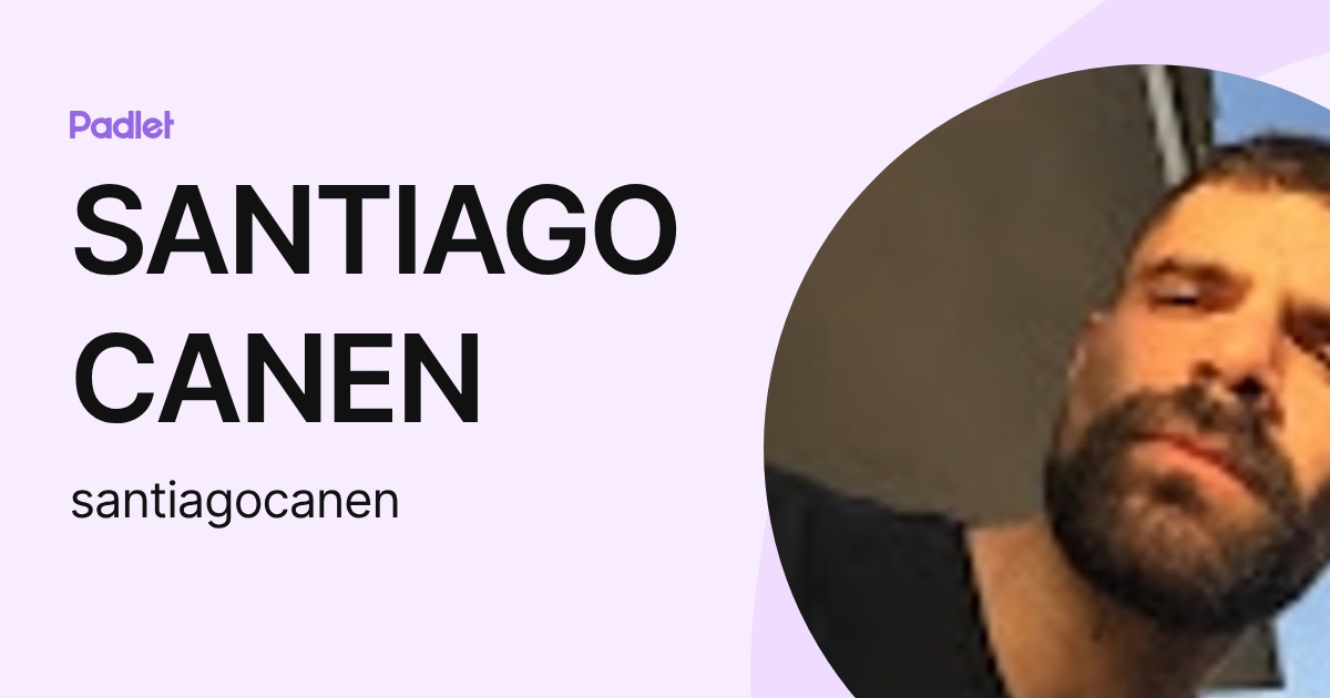 SANTIAGO CANEN (santiagocanen) profile | Padlet