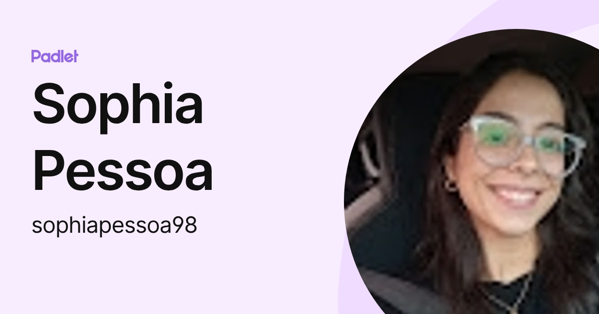 Sophia Pessoa (sophiapessoa98) profile | Padlet