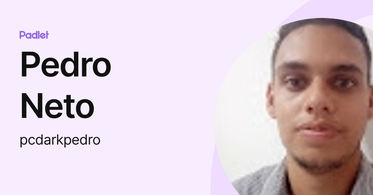 Pedro Neto (pcdarkpedro) profile | Padlet
