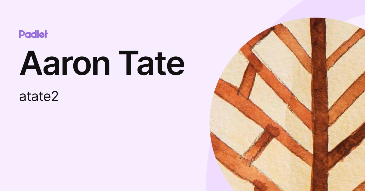 Aaron Tate (atate2) profile | Padlet