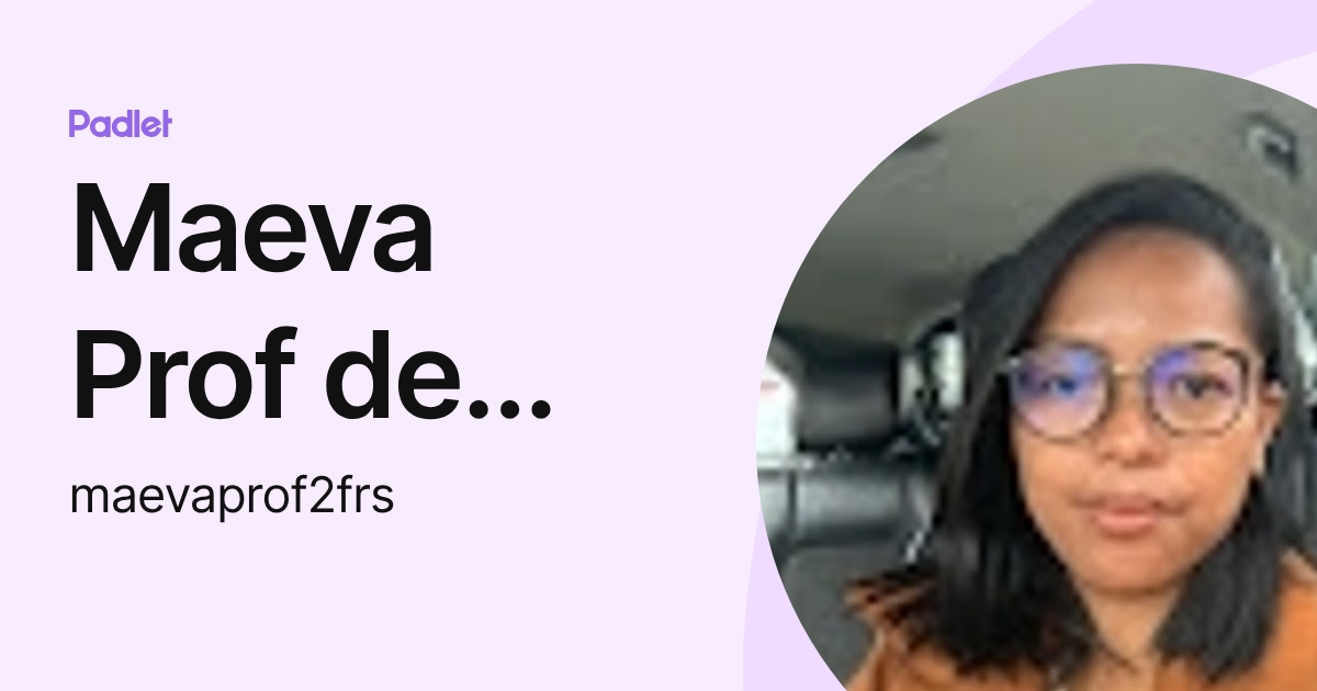 Maeva Prof de français (maevaprof2frs) profile | Padlet