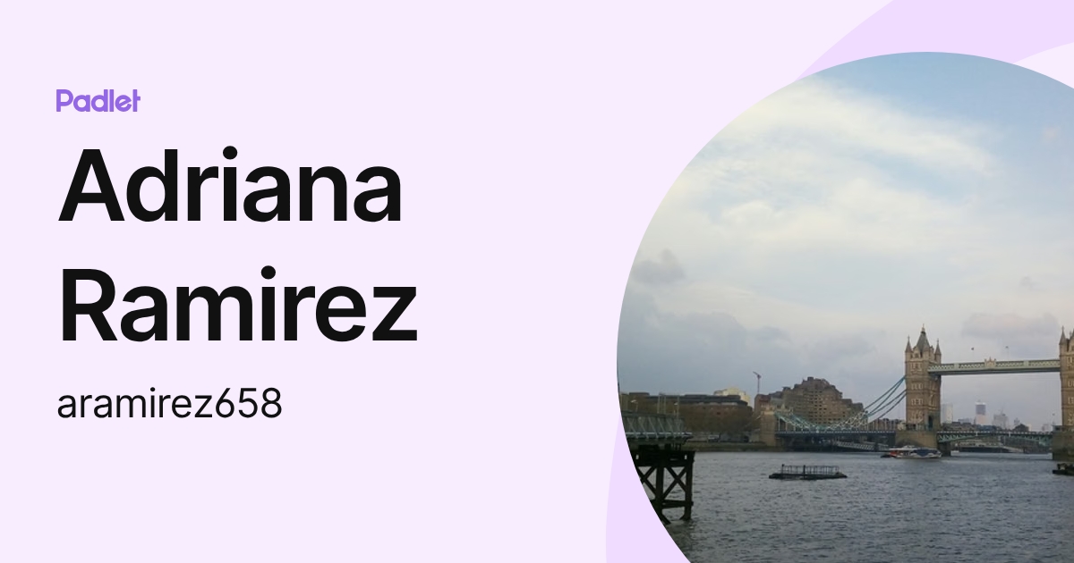 Adriana Ramirez (aramirez658) profile | Padlet
