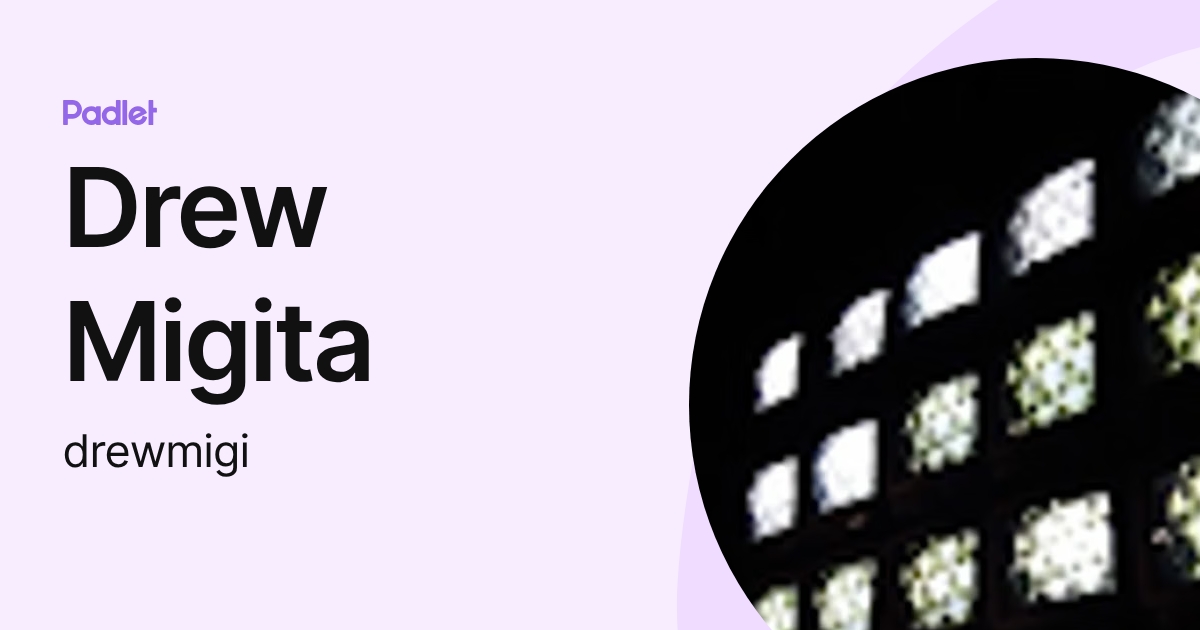 Drew Migita (drewmigi) profile | Padlet
