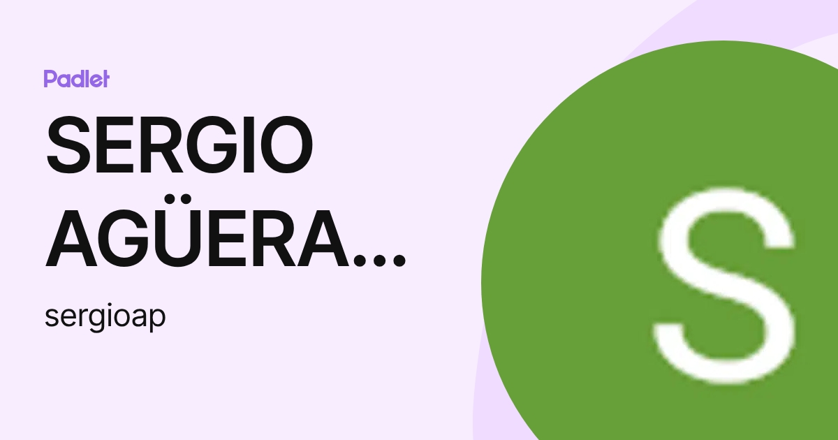 SERGIO AGÜERA PARREÑO (sergioap) profile | Padlet