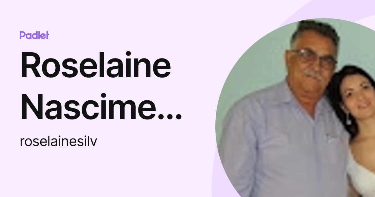 Roselaine Nascimento Da Silva (roselainesilv) profile | Padlet