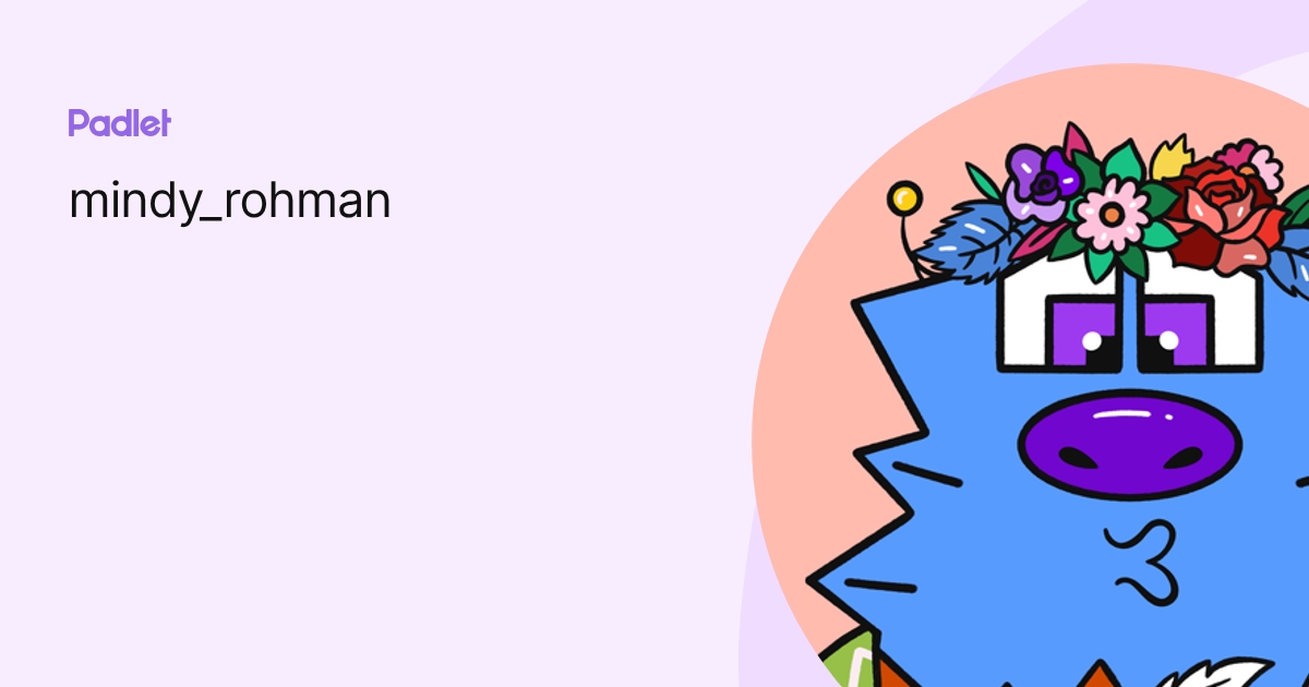 mindy_rohman profile | Padlet