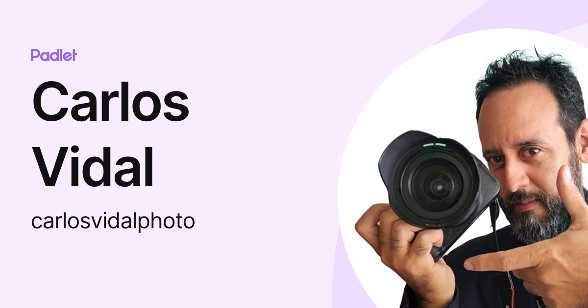 Carlos Vidal (carlosvidalphoto) profile | Padlet