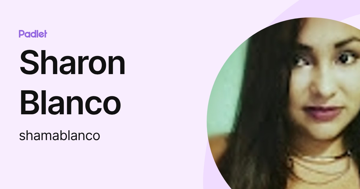 Sharon Blanco (shamablanco) profile | Padlet