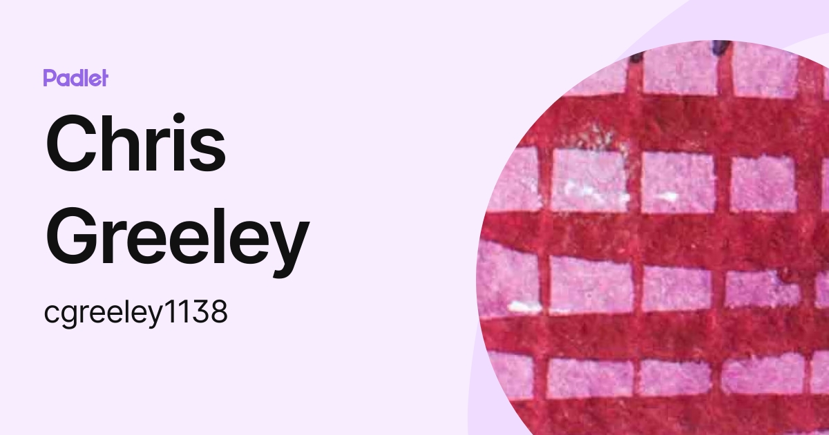 Chris Greeley (cgreeley1138) profile | Padlet