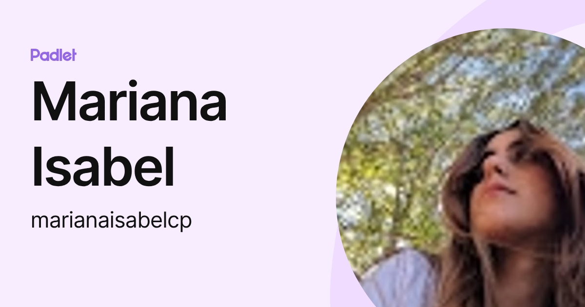 Mariana Isabel (marianaisabelcp) profile | Padlet