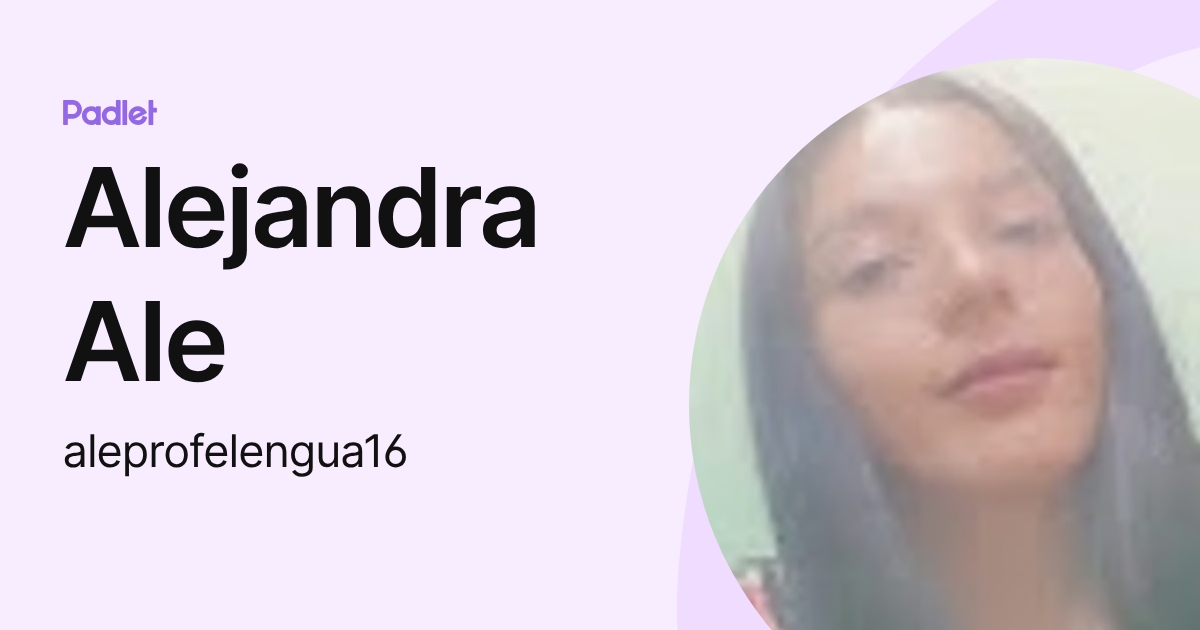 Alejandra Ale (aleprofelengua16) profile | Padlet