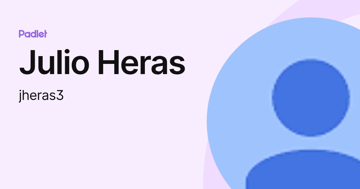 Julio Heras (jheras3) profile | Padlet