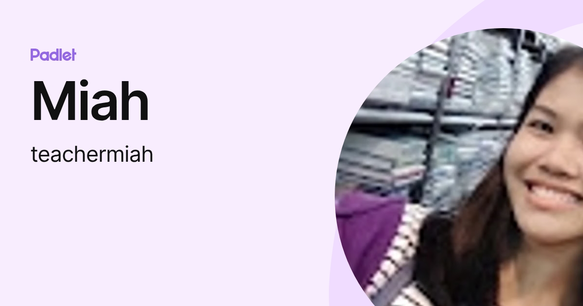 Miah (teachermiah) profile | Padlet