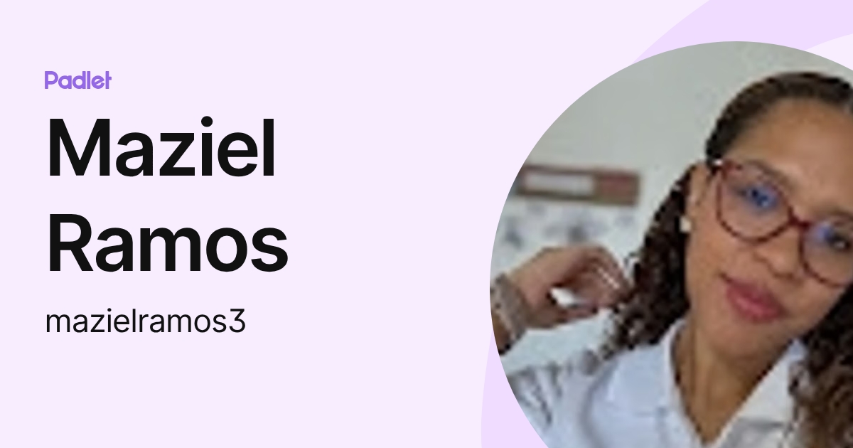 Maziel Ramos (mazielramos3) profile | Padlet