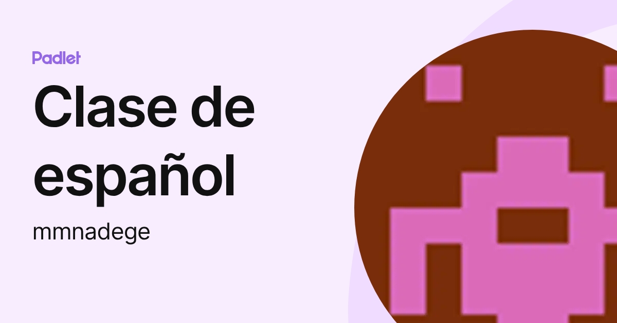 Clase de español (mmnadege) profile | Padlet