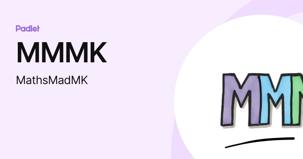 MMMK (MathsMadMK) profile | Padlet