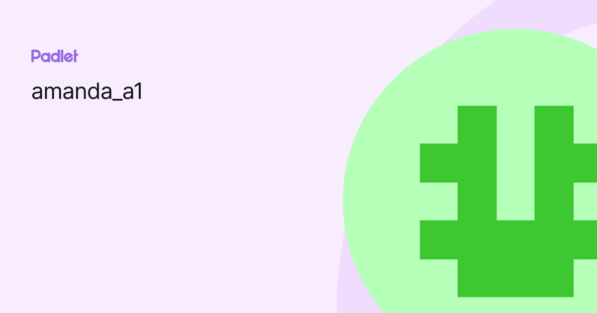 amanda_a1 profile | Padlet