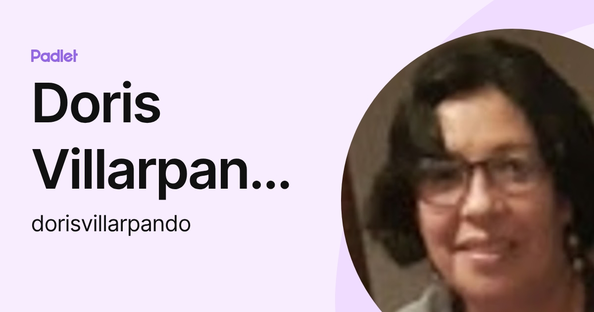 Doris Villarpando (dorisvillarpando) profile | Padlet