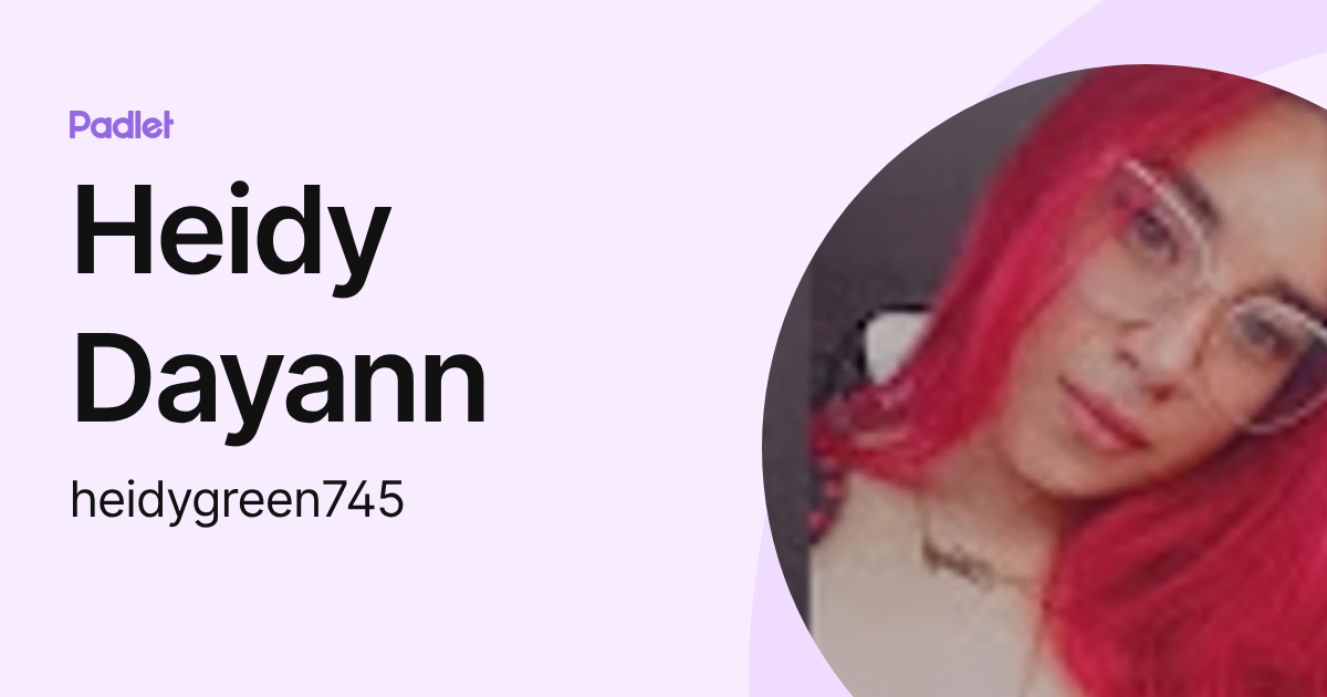 Heidy Dayann (heidygreen745) profile | Padlet