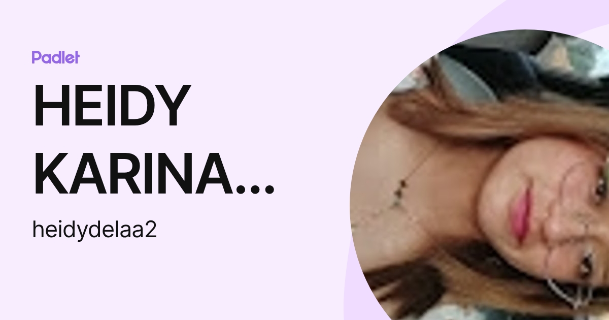 HEIDY KARINA DE LA A TOLEDO (heidydelaa2) profile | Padlet
