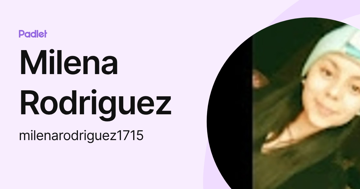 Milena Rodriguez (milenarodriguez1715) profile | Padlet