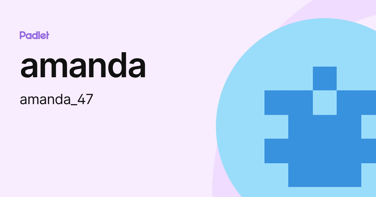 amanda (amanda_47) profile | Padlet