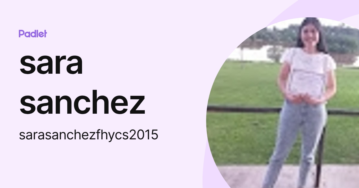 sara sanchez (sarasanchezfhycs2015) profile | Padlet