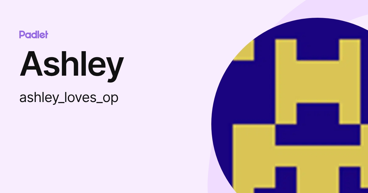 Ashley (ashley_loves_op) profile | Padlet