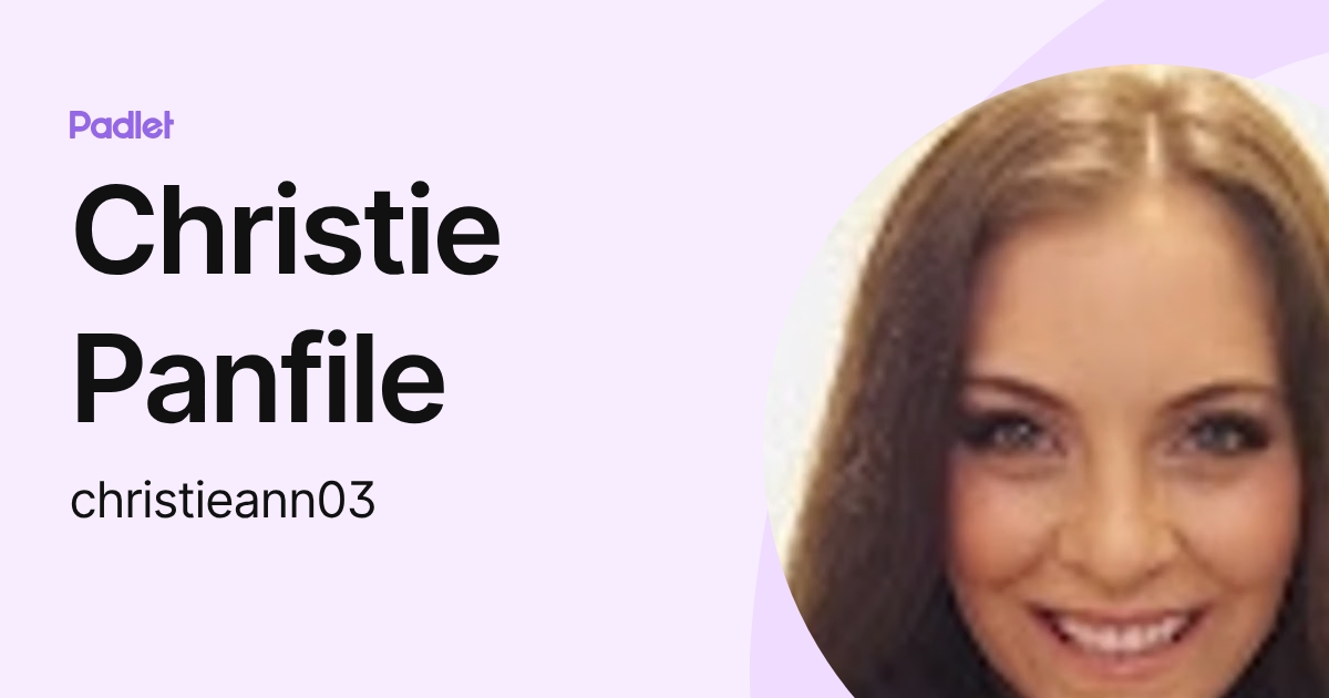 Christie Panfile (christieann03) profile | Padlet
