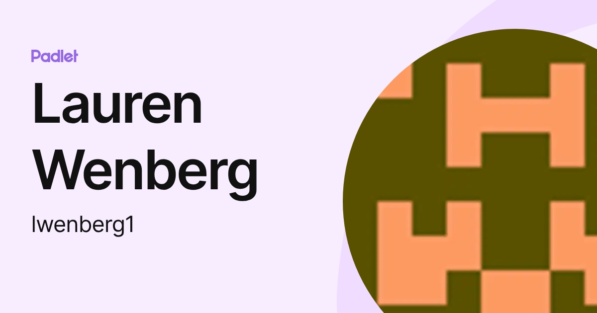 Lauren Wenberg (lwenberg1) profile | Padlet
