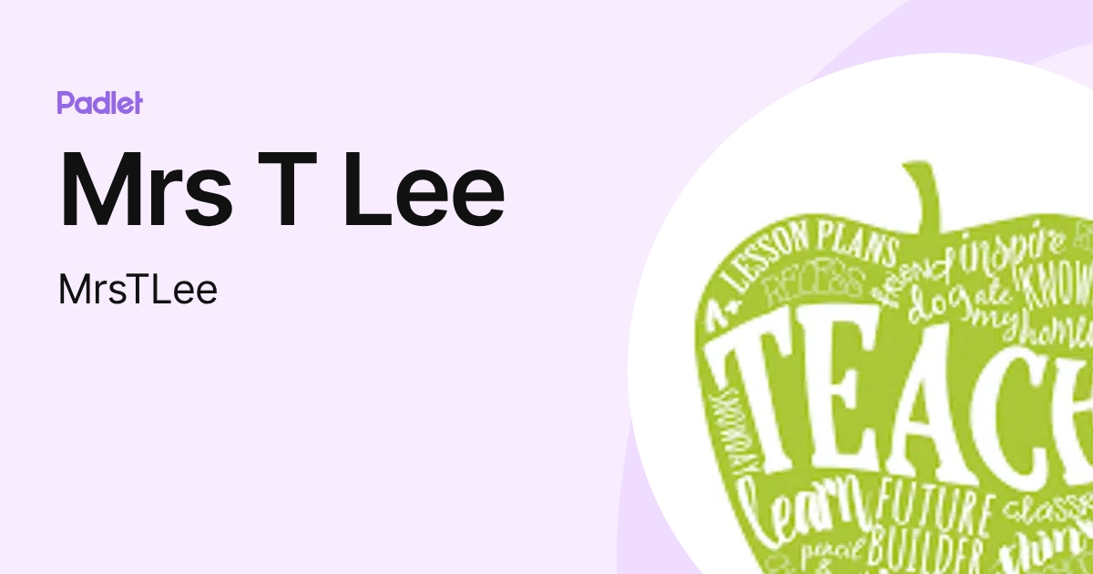Mrs T Lee (MrsTLee) profile | Padlet