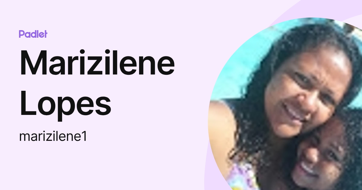 Marizilene Lopes (marizilene1) profile | Padlet