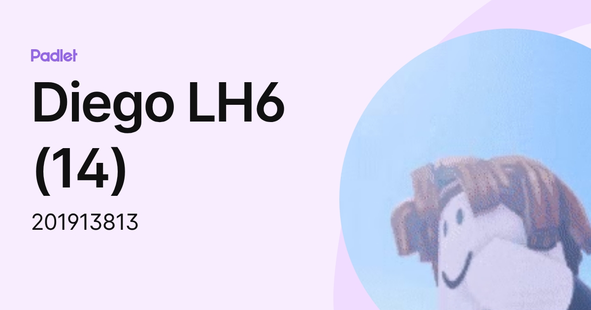 Diego LH6 (17) (201913813) profile | Padlet