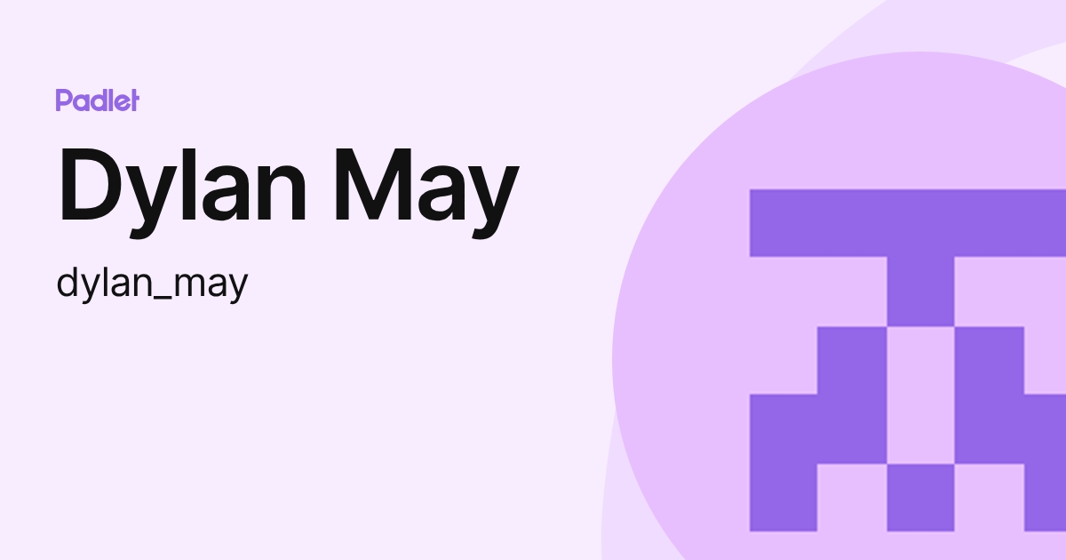 Dylan May (dylan_may) profile | Padlet