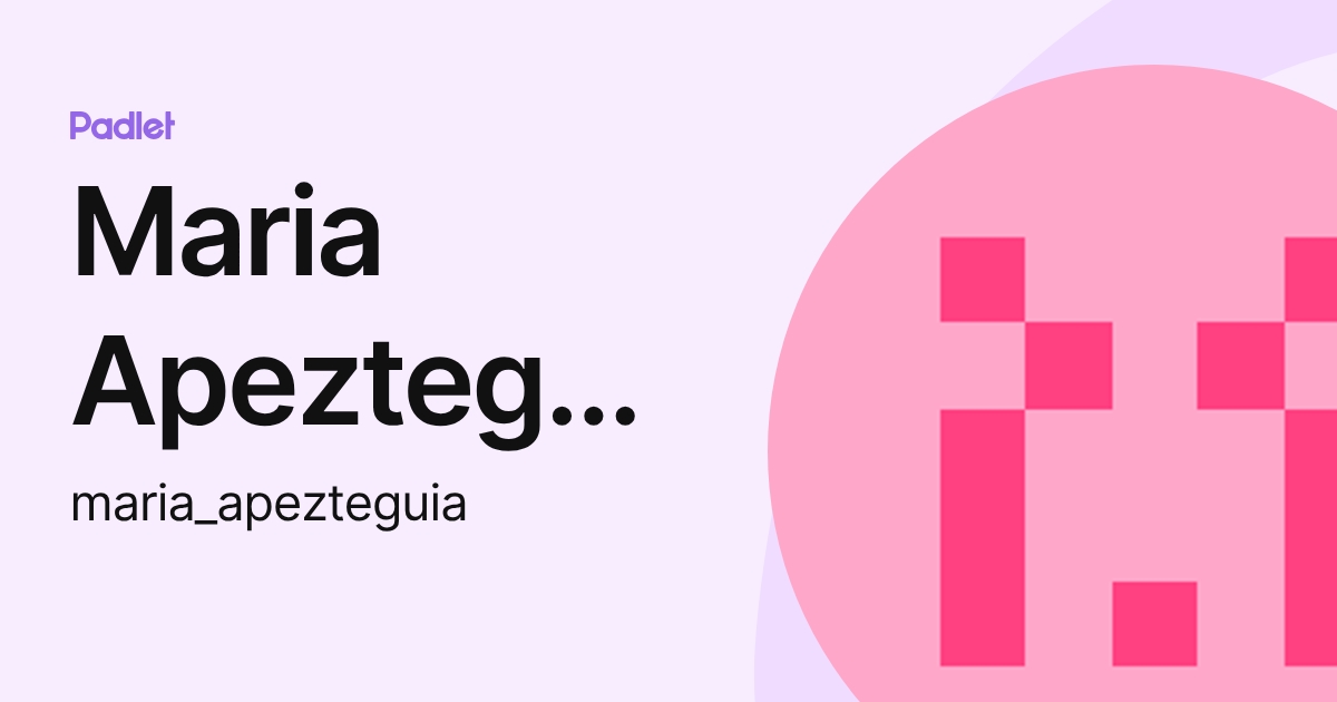 Maria Apezteguia (maria_apezteguia) profile | Padlet