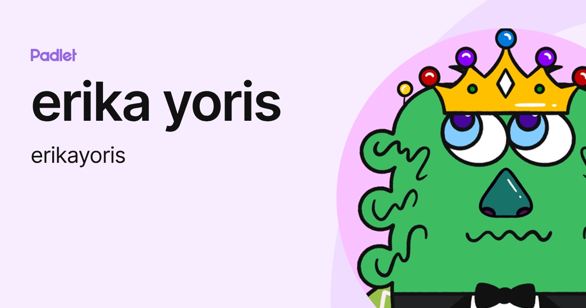 erika yoris (erikayoris) profile | Padlet