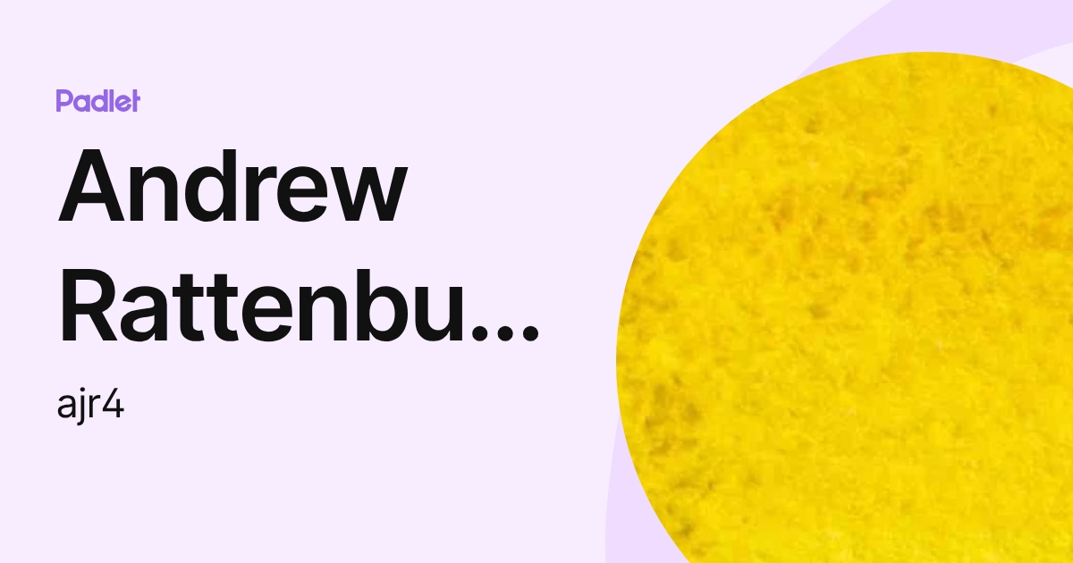Andrew Rattenbury Andrew Rattenbury (ajr4) profile | Padlet
