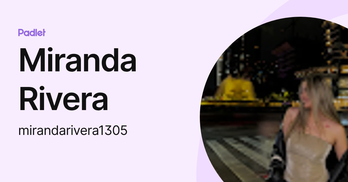 Mianda Rizea Miranda Rivera (mirandarivera1305) profile | Padlet