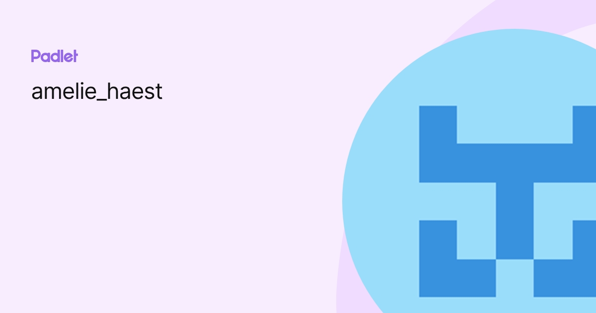 amelie_haest profile | Padlet
