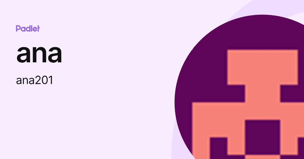 ana (ana201) profile | Padlet
