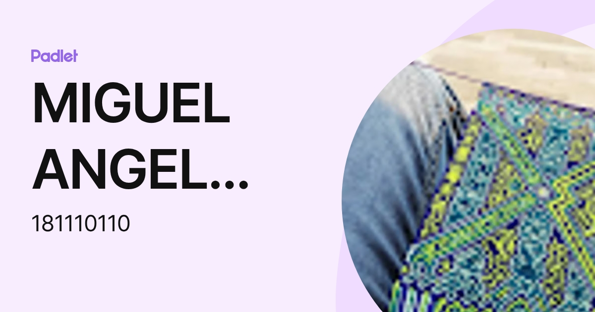 MIGUEL ANGEL AGUILAR (181110110) profile | Padlet