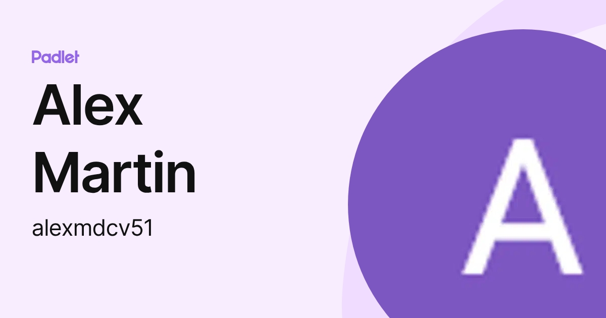 Alex Martin (alexmdcv51) profile | Padlet