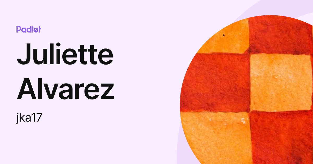 Juliette Alvarez (jka17) profile | Padlet