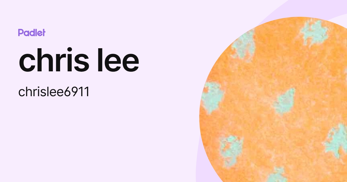 chris lee (chrislee6911) profile | Padlet